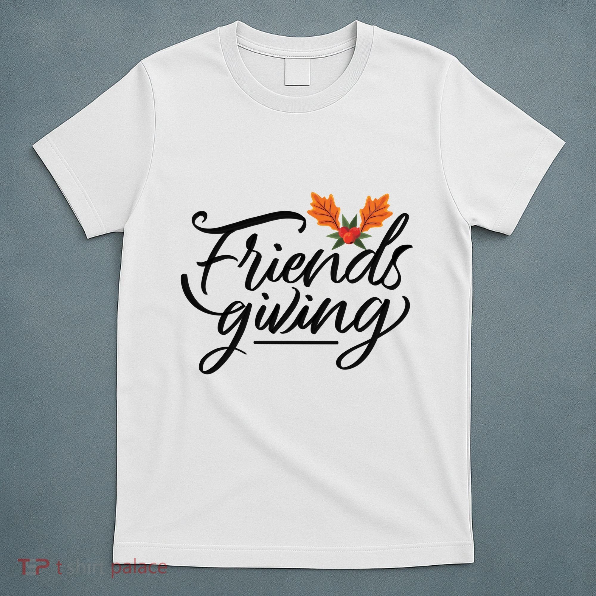 Friendsgiving Holiday Festive Thanksgiving T-Shirt