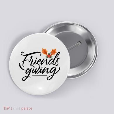 Friendsgiving Holiday Festive Thanksgiving Button