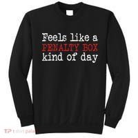 Funny Hockey Feels Like A Penalty Box Day Hockey Player Sweatshirt thumb 0