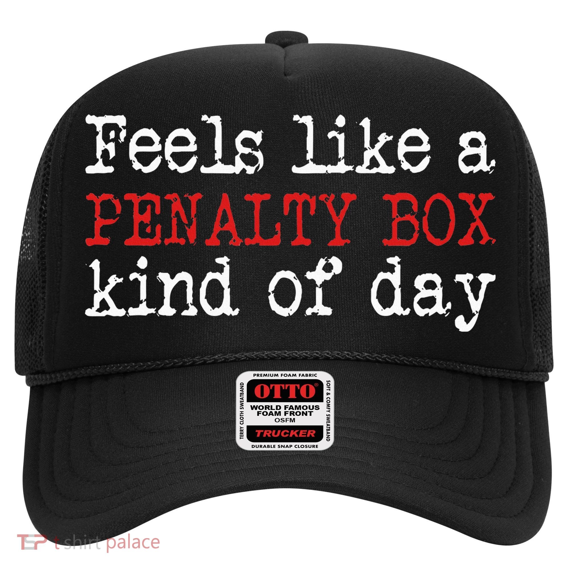 Funny Hockey Feels Like A Penalty Box Day Hockey Player Hat