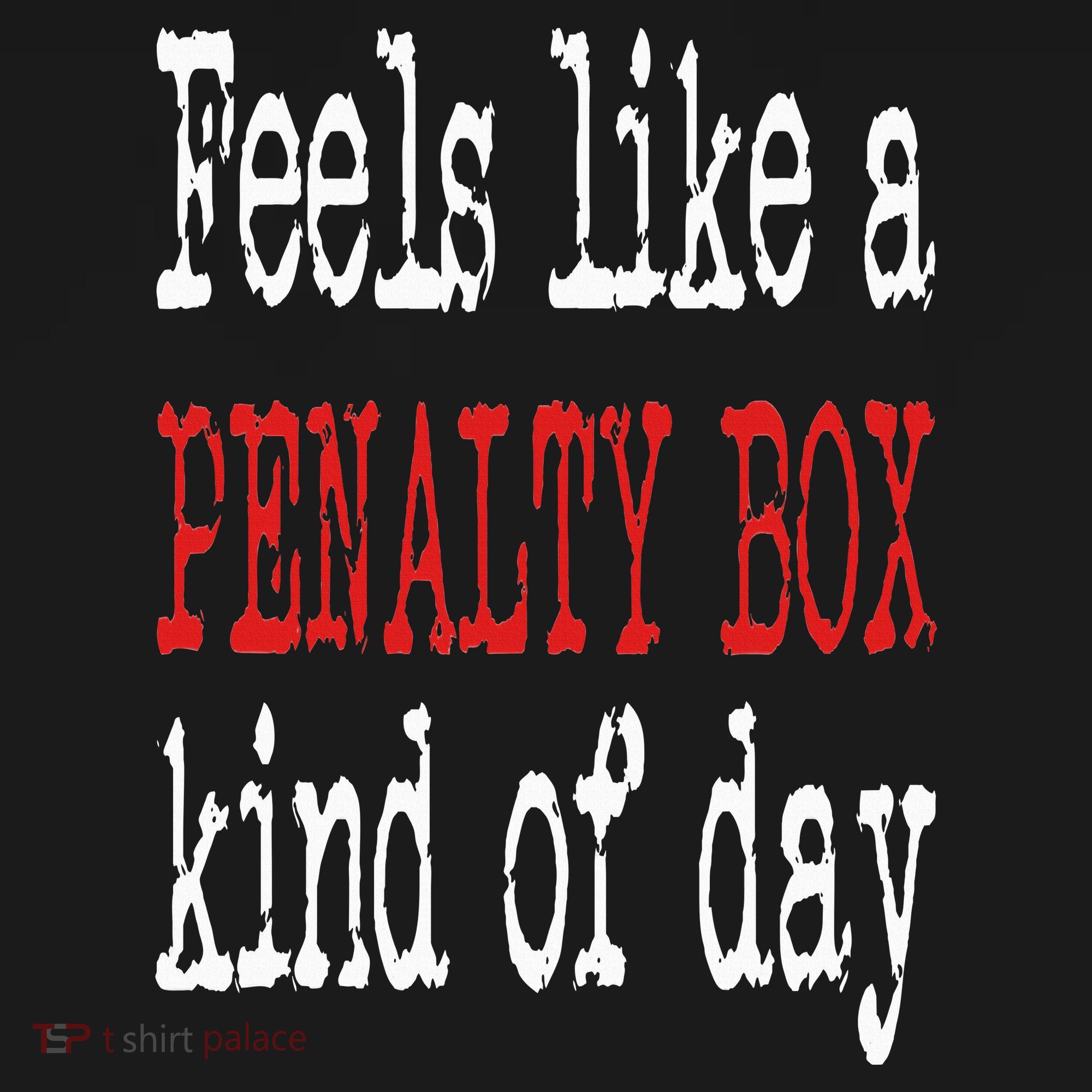 Funny Hockey Feels Like a Penalty Box Day Hockey Player Sweatshirt