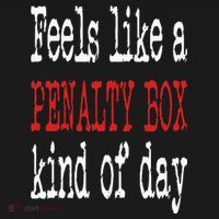 Funny Hockey Feels Like a Penalty Box Day Hockey Player T-Shirt thumb 7
