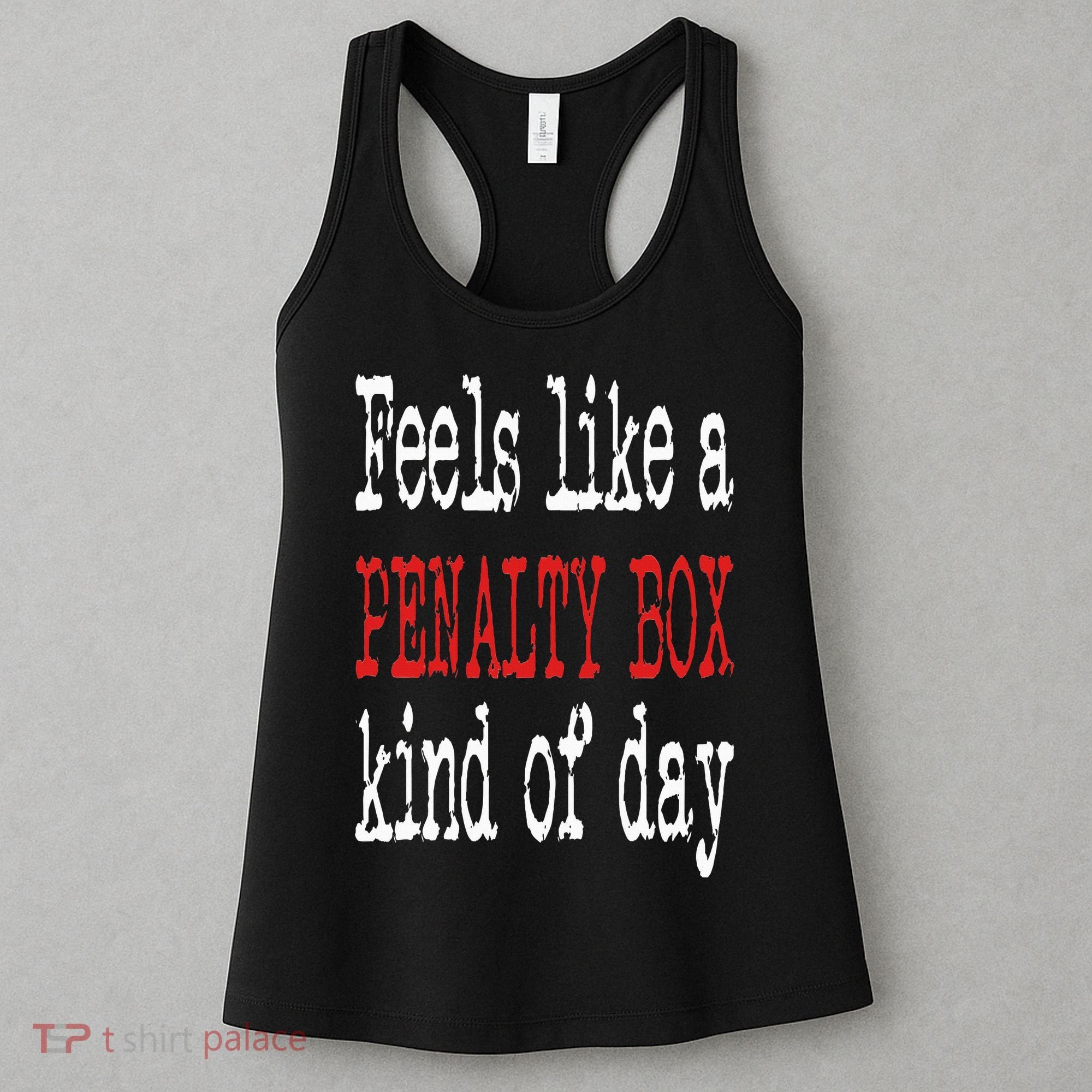 Funny Hockey Feels Like a Penalty Box Day Hockey Player Women's Tank Top
