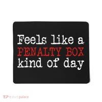 Funny Hockey Feels Like A Penalty Box Day Hockey Player Mousepad thumb 0
