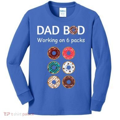 Fun Holiday Funny Donut Dad Bod Working On Six 6 Packs Meaningful Gift Kids Long Sleeve Shirt