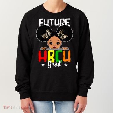 Future HBCU Grad Graduation HBCU Future College Student Women's Sweatshirt