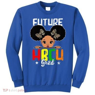 Future HBCU Grad Graduation HBCU Future College Student Sweatshirt