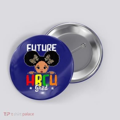 Future HBCU Grad Graduation HBCU Future College Student Button