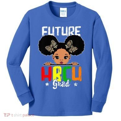 Future HBCU Grad Graduation HBCU Future College Student Kids Long Sleeve Shirt