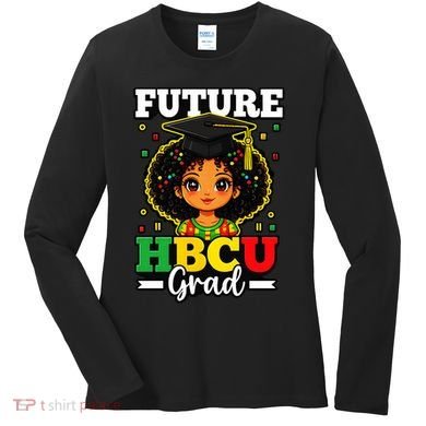 Future HBCU Grad Black History African American Women's Long Sleeve Shirt