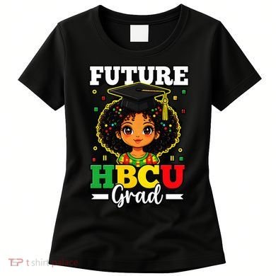 Future HBCU Grad Black History African American Women's T-Shirt