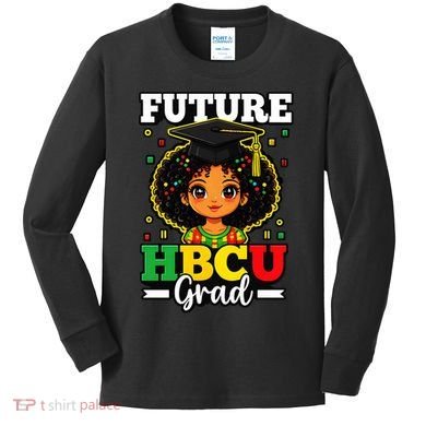 Future HBCU Grad Black History African American Kids Long Sleeve Shirt