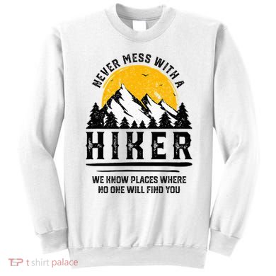 Funny Hiker Gift Hiking Lover Outdoor Quote Sweatshirt