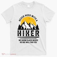Funny Hiker Gift Hiking Lover Outdoor Quote T-Shirt thumb 0