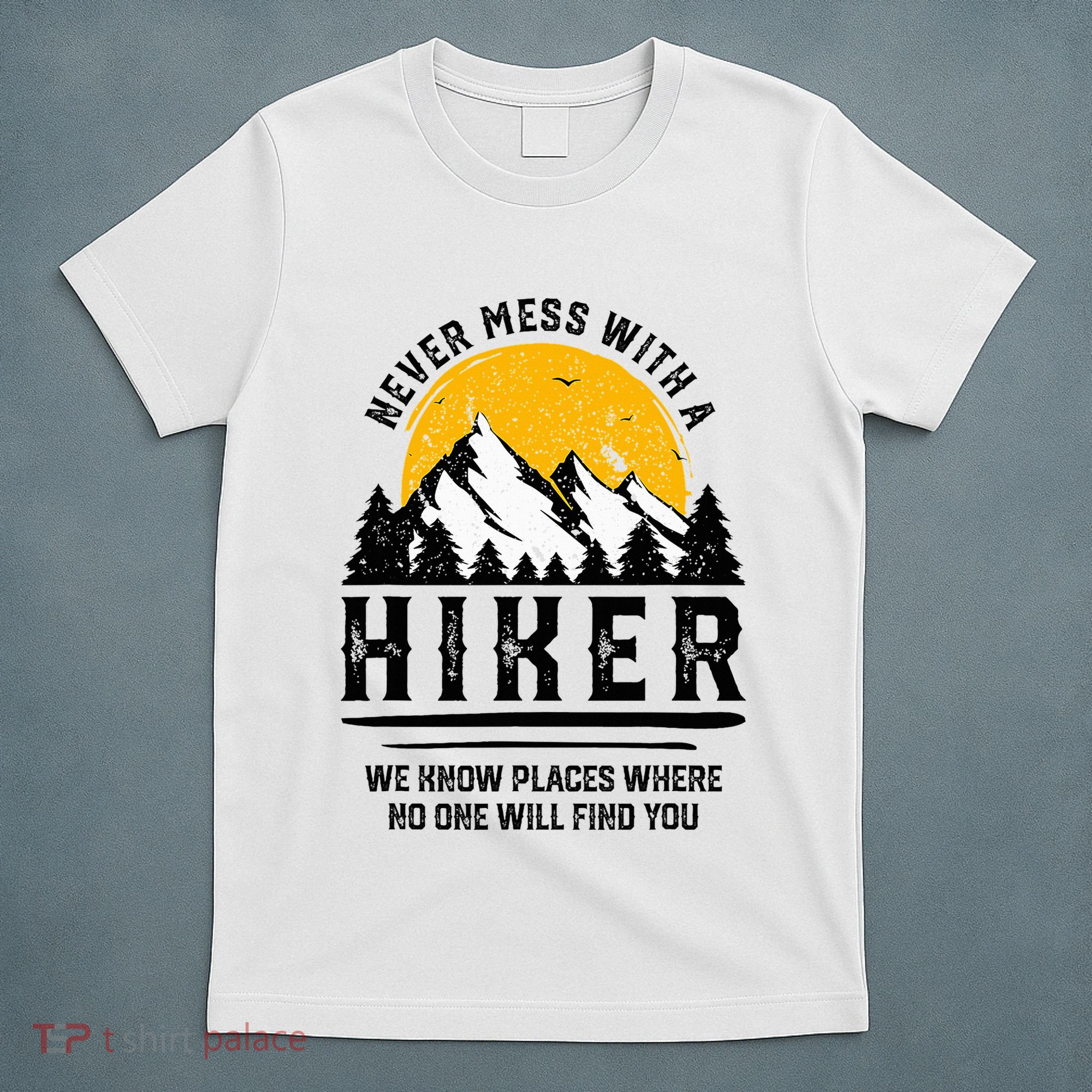 Funny Hiker Gift Hiking Lover Outdoor Quote T-Shirt