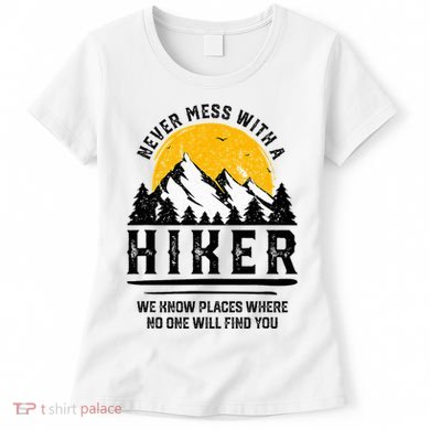 Funny Hiker Gift Hiking Lover Outdoor Quote Women's T-Shirt
