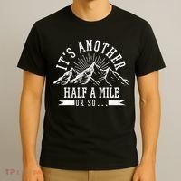 Funny Hiking Gift It's Another Half Mile Or So Funny Hiker Gift T-Shirt thumb 3