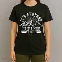Funny Hiking Gift It's Another Half Mile Or So Funny Hiker Gift T-Shirt thumb 4