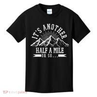 Funny Hiking Gift It's Another Half Mile Or So Funny Hiker Gift Kids T-Shirt thumb 0