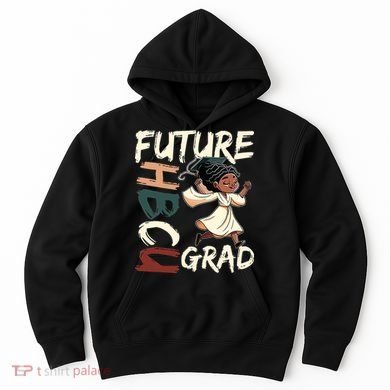 Future HBCU Grad History Black College  Hoodie