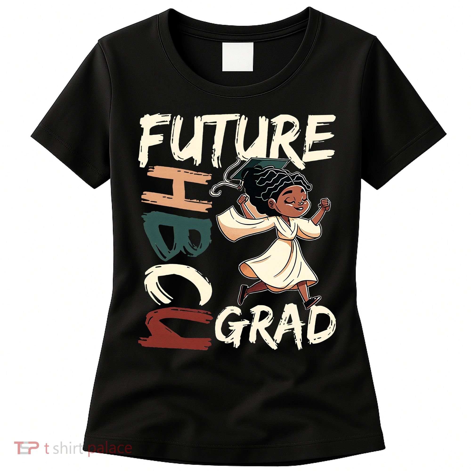 Future HBCU Grad History Black College  Women's T-Shirt