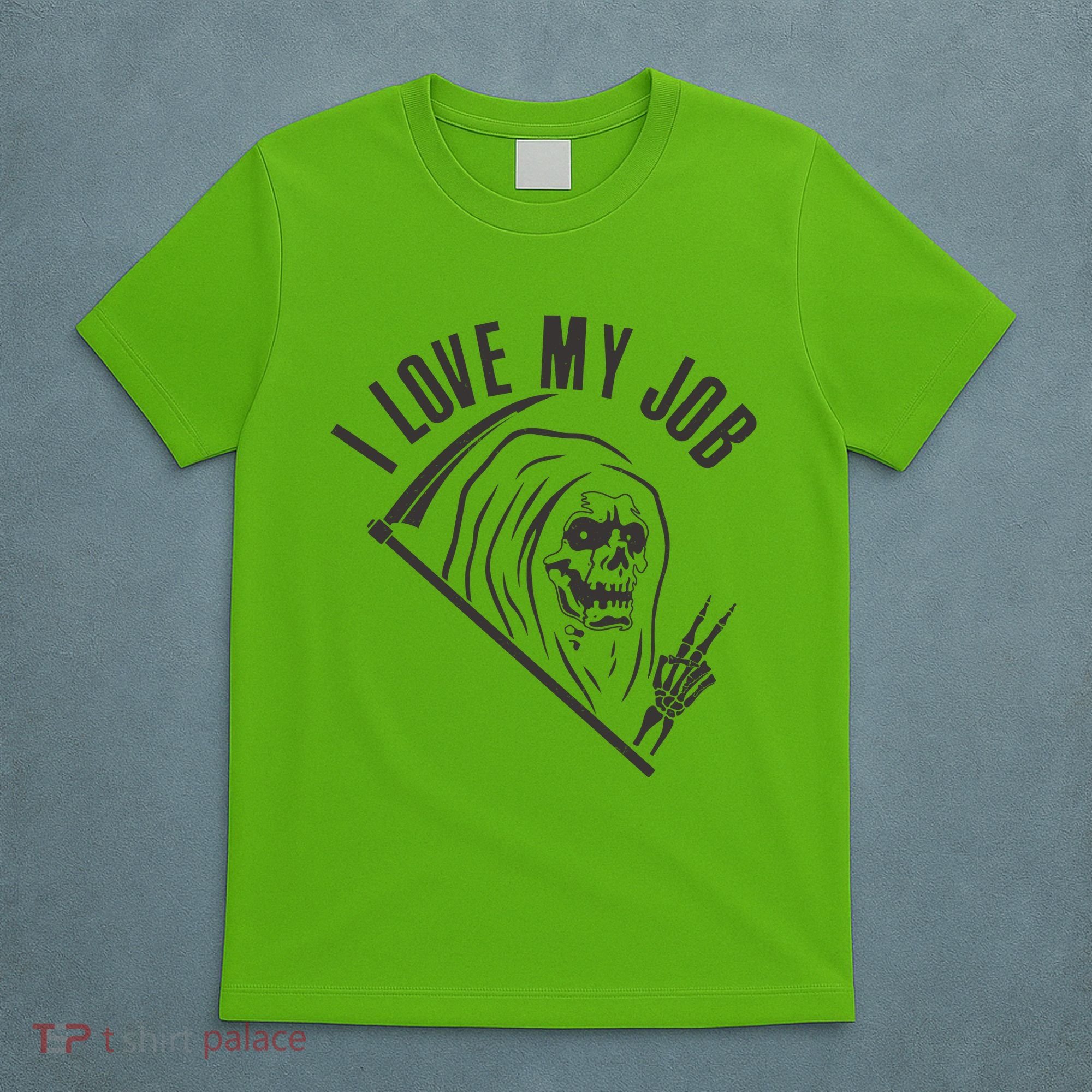 Funny Halloween Grim Reaper I Love My Job T-Shirt