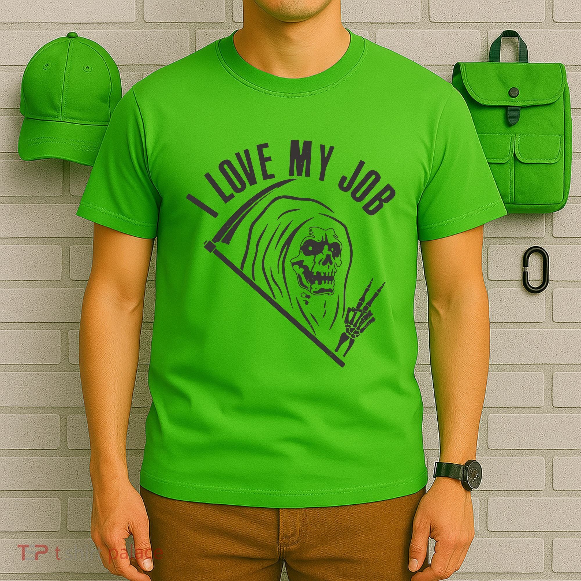 Funny Halloween Grim Reaper I Love My Job T-Shirt