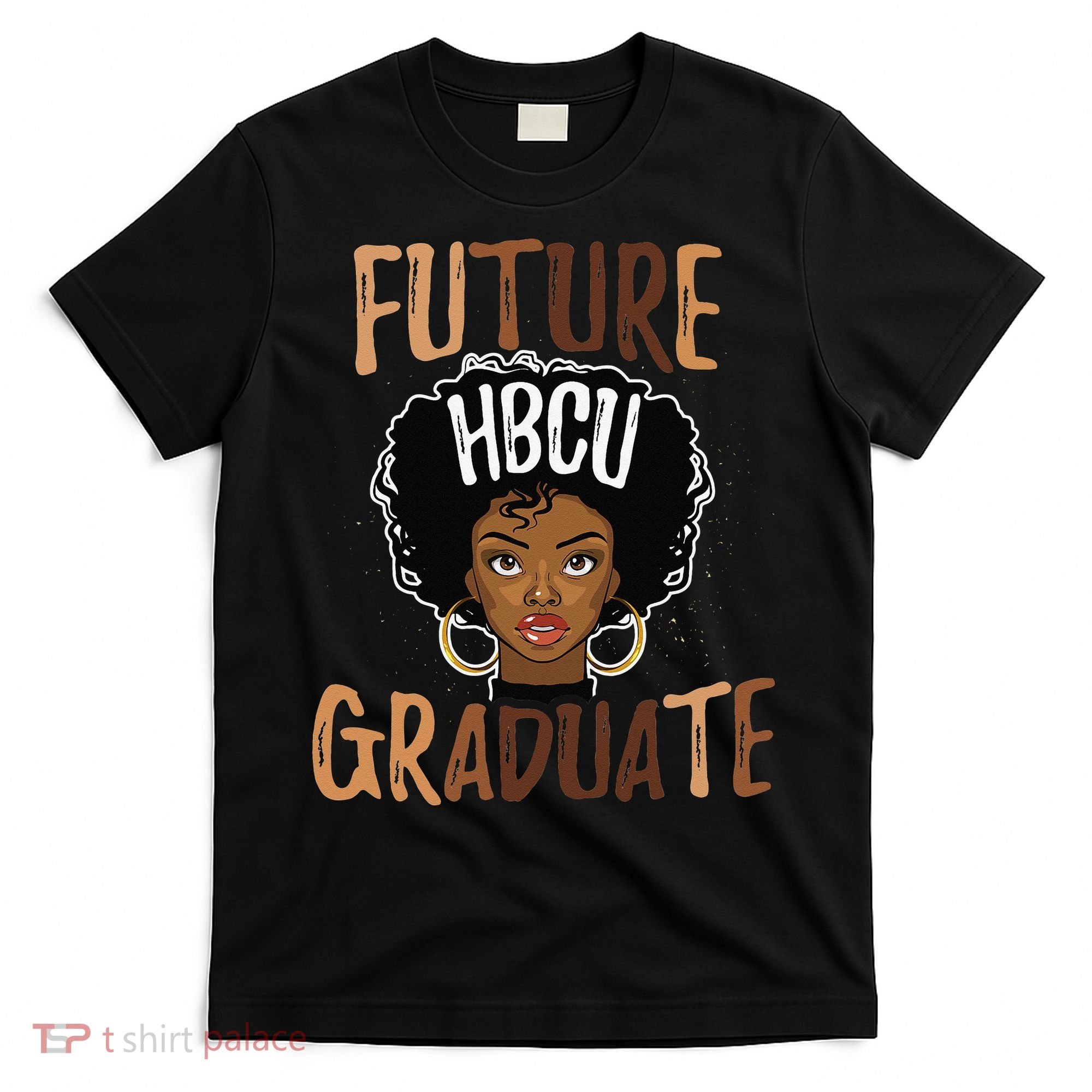 Future HBCU Grad History Black College  Melanin T-Shirt