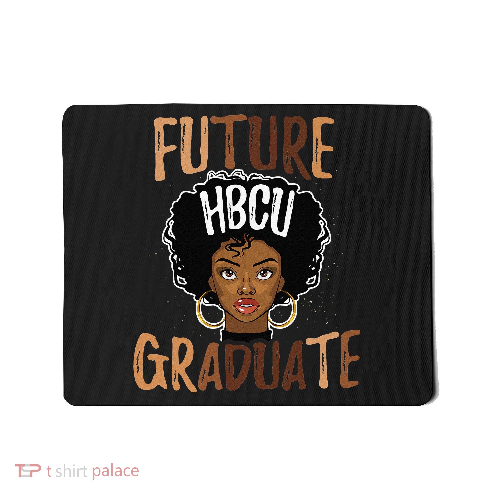 Future HBCU Grad History Black College  Melanin Mousepad