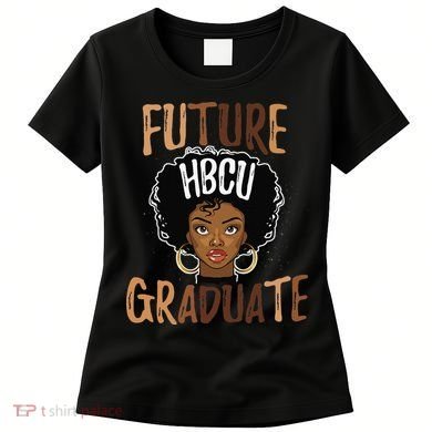 Future HBCU Grad History Black College  Melanin Women's T-Shirt