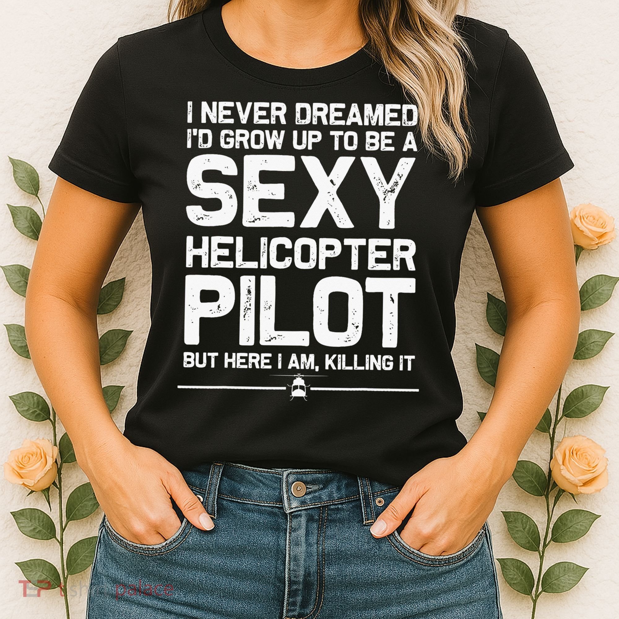 Funny Helicopter Gift Women Cool Sexy Helicopter Pilot Women's T-Shirt