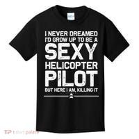 Funny Helicopter Gift Women Cool Sexy Helicopter Pilot Kids T-Shirt thumb 0