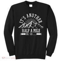 Funny Hiking Gift ItS Another Half Mile Or So Funny Hiker Gift Sweatshirt thumb 0