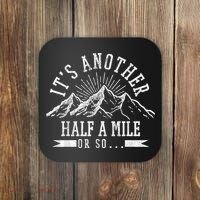 Funny Hiking Gift ItS Another Half Mile Or So Funny Hiker Gift Coaster thumb 0