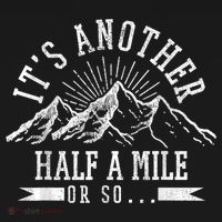 Funny Hiking Gift ItS Another Half Mile Or So Funny Hiker Gift Baby Bodysuit thumb 2