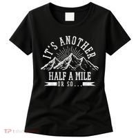 Funny Hiking Gift ItS Another Half Mile Or So Funny Hiker Gift Women's T-Shirt thumb 0