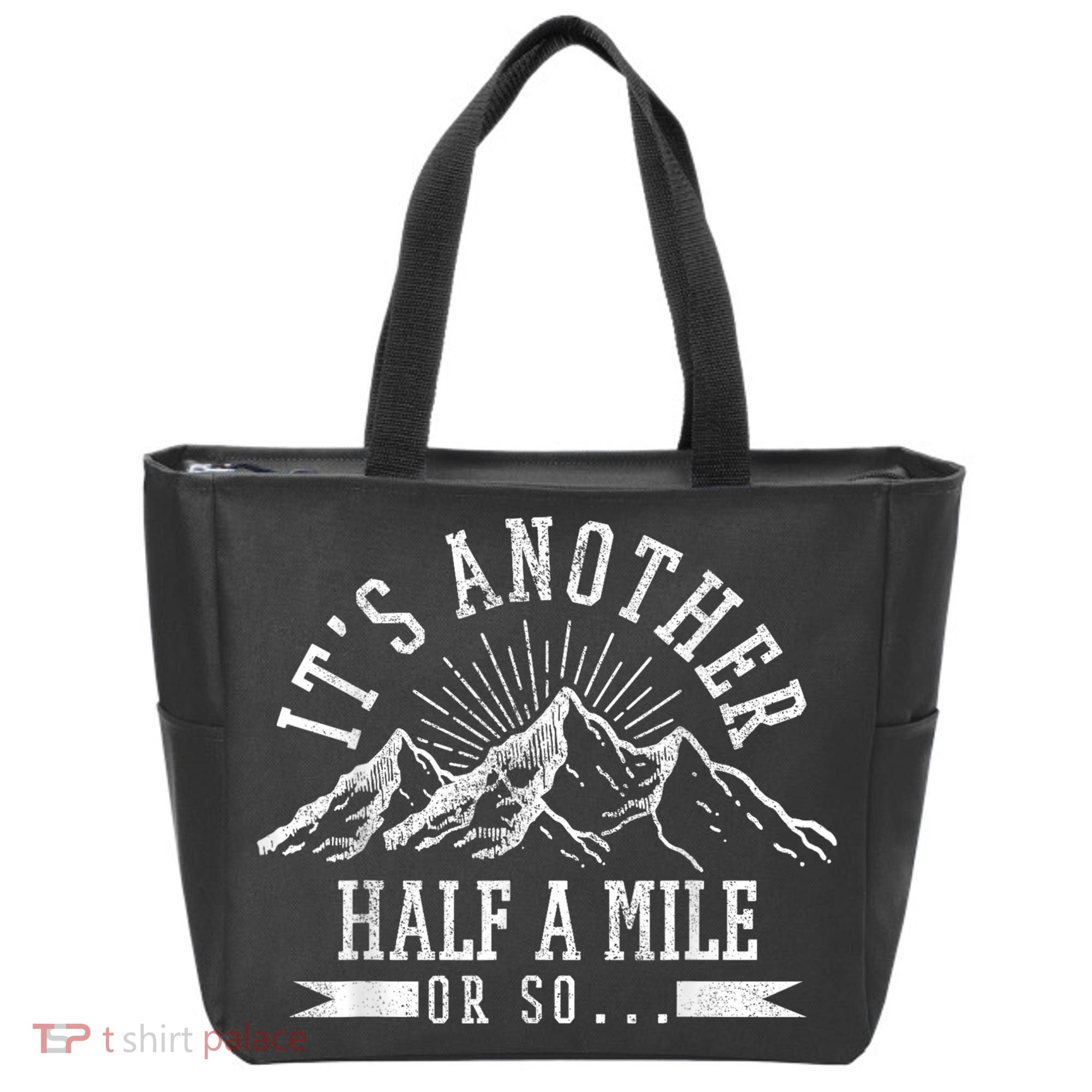 Funny Hiking Gift ItS Another Half Mile Or So Funny Hiker Gift Tote Bag