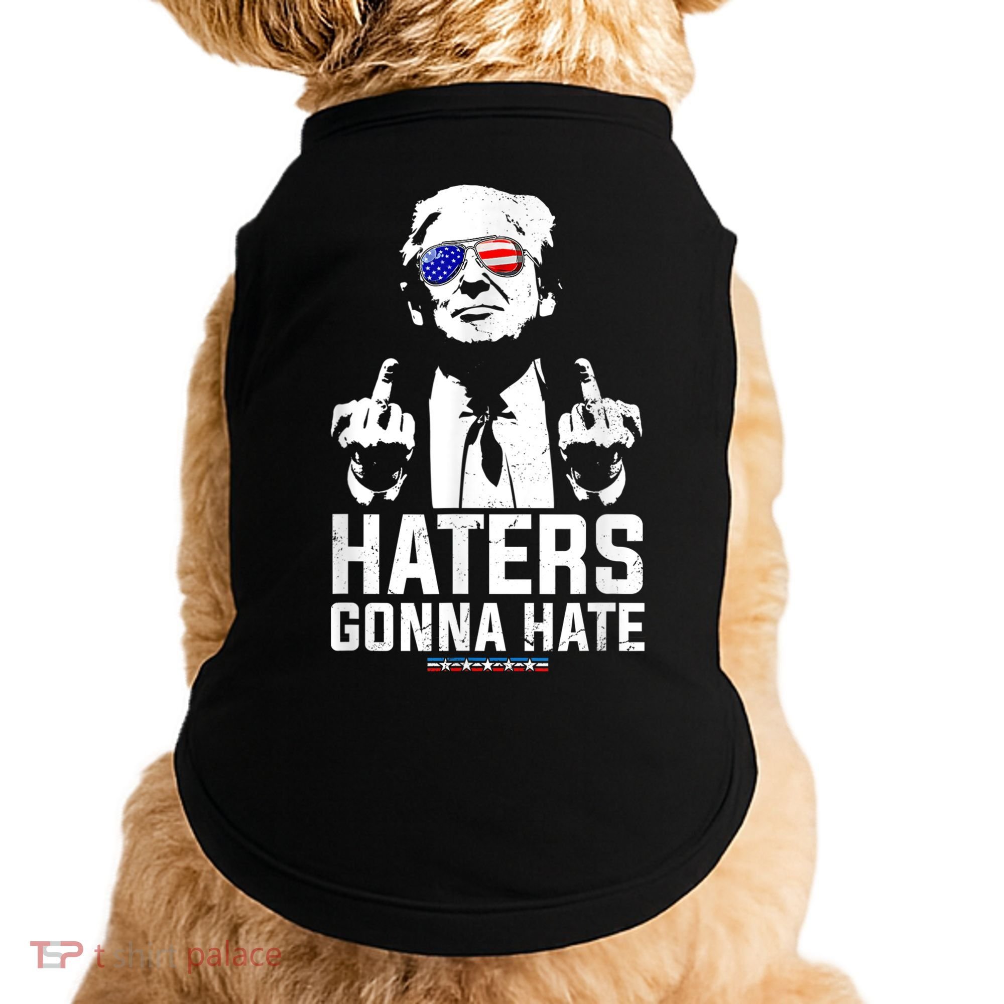 Funny Haters Gonna Hate President Donald Trump Middle Finger Doggie Tank