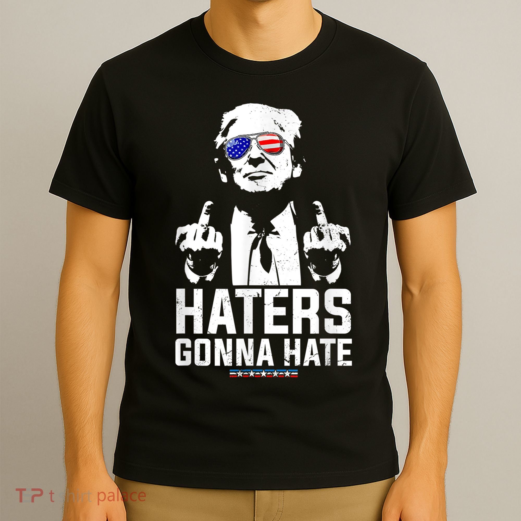 Funny Haters Gonna Hate President Donald Trump Middle Finger T-Shirt
