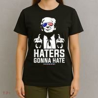 Funny Haters Gonna Hate President Donald Trump Middle Finger T-Shirt thumb 4