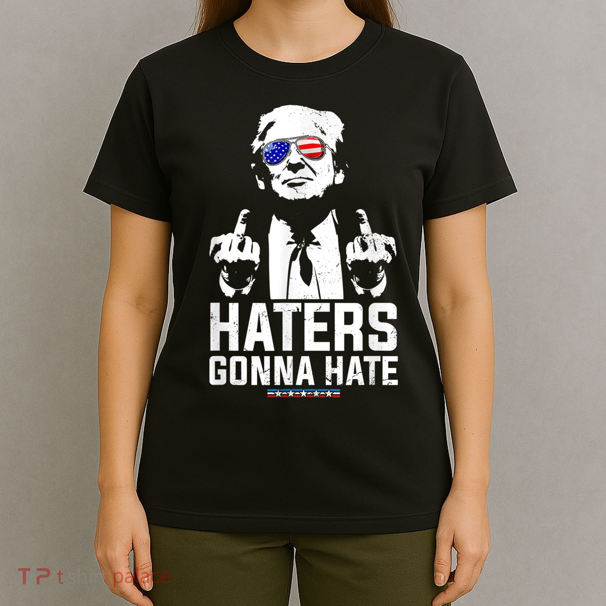 Funny Haters Gonna Hate President Donald Trump Middle Finger T-Shirt