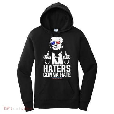 Funny Haters Gonna Hate President Donald Trump Middle Finger Women's Hoodie