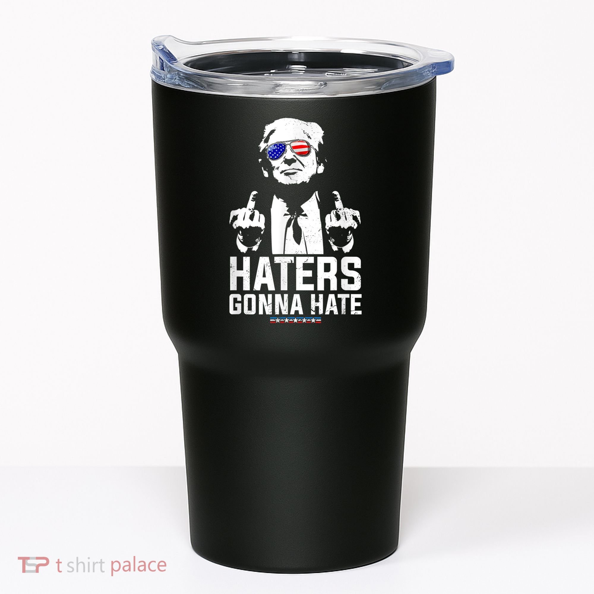 Funny Haters Gonna Hate President Donald Trump Middle Finger Tumbler