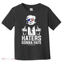 Funny Haters Gonna Hate President Donald Trump Middle Finger Toddler T-Shirt thumb 0