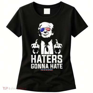 Funny Haters Gonna Hate President Donald Trump Middle Finger Women's T-Shirt