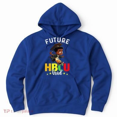 Future HBCU Grad Graduation HBCU Future College Student Hoodie
