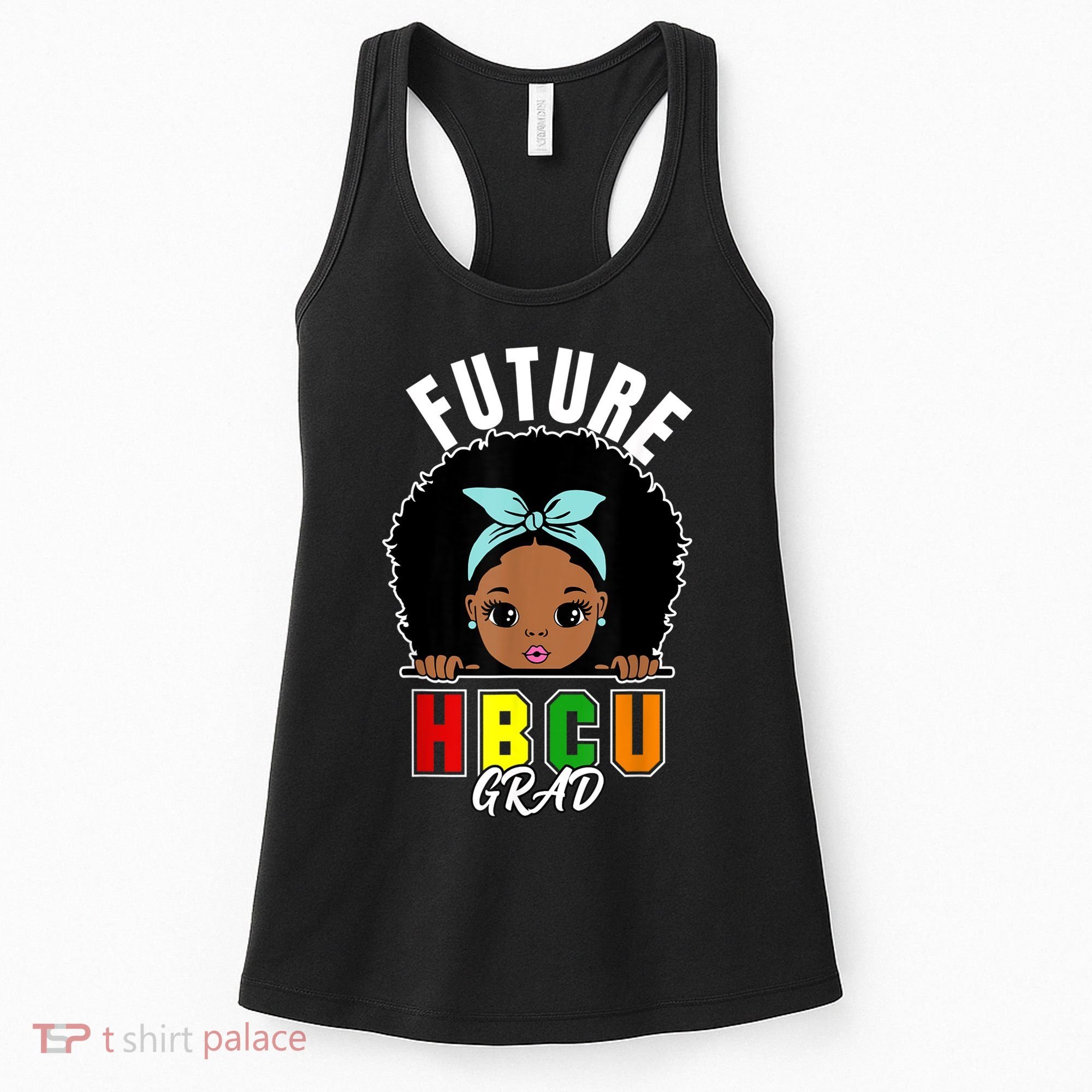 Future HBCU Grad Girl Graduation Historically Black College Women's Tank Top