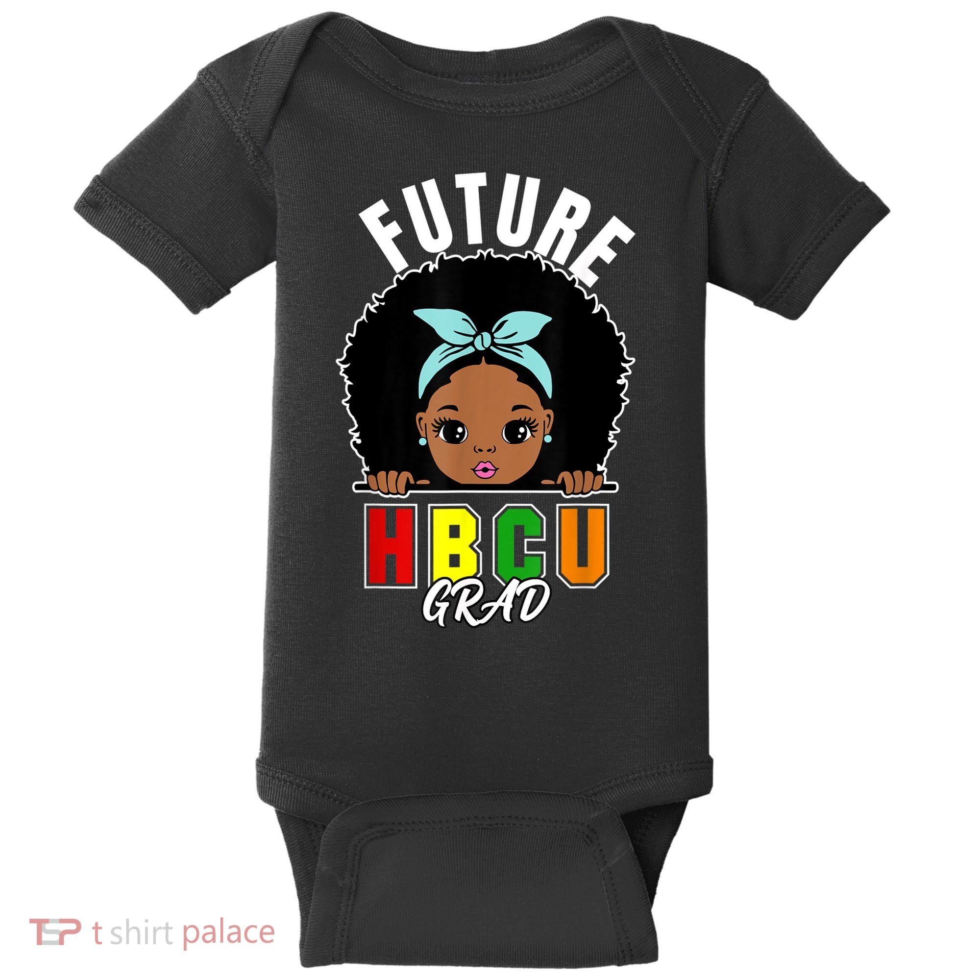 Future HBCU Grad Girl Graduation Historically Black College Baby Bodysuit