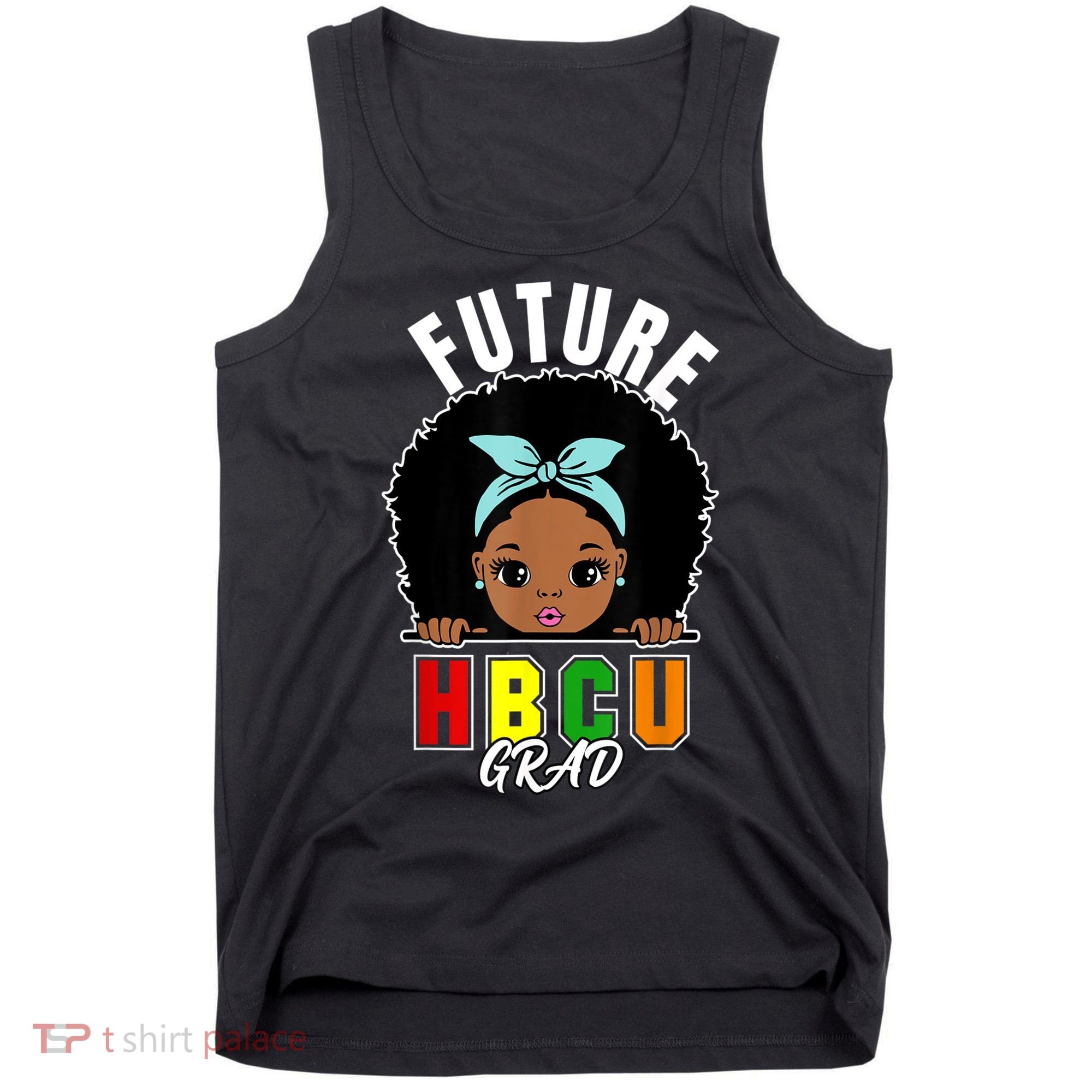 Future HBCU Grad Girl Graduation Historically Black College Tank Top