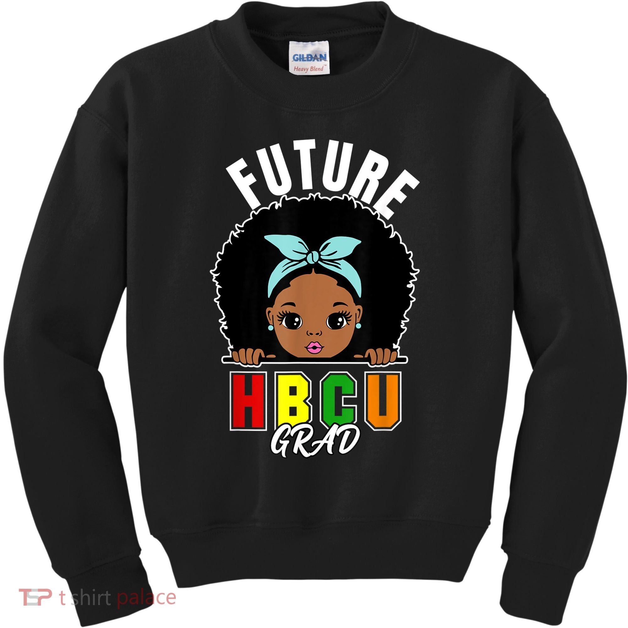 Future HBCU Grad Girl Graduation Historically Black College Kids Sweatshirt